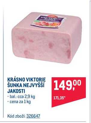 ARCHIV KRÁSNO VIKTORIE ŠUNKA NEJVYŠŠÍ JAKOSTI 1 kg v akci platné do