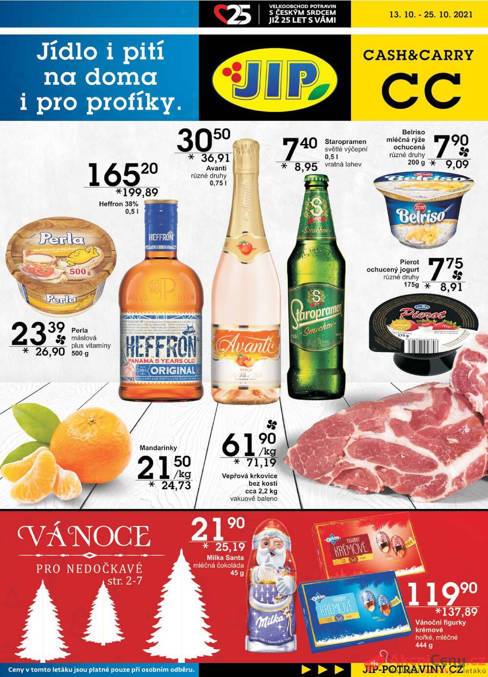Leták JIP - JIP Cash & Carry Brno, České Budějovice, Most, Náchod, Polička, Sušice a Svoboda nad Úpou od 13.10. do 25.10.2021 - strana 1 Leták JIP - JIP Cash & Carry Brno, České Budějovice, Most, Náchod, Polička, Sušice a Svoboda nad Úpou od 13.10. do 25.10.2021 - strana 1