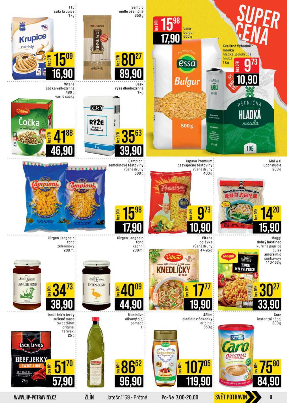 JIP Cash & Carry Brno, Praha, Ostrava, Jilemnice, Pardubice, Ostrava, Karlovy Vary, Olomouc a Zlín od 11.2. do 17.2.2026