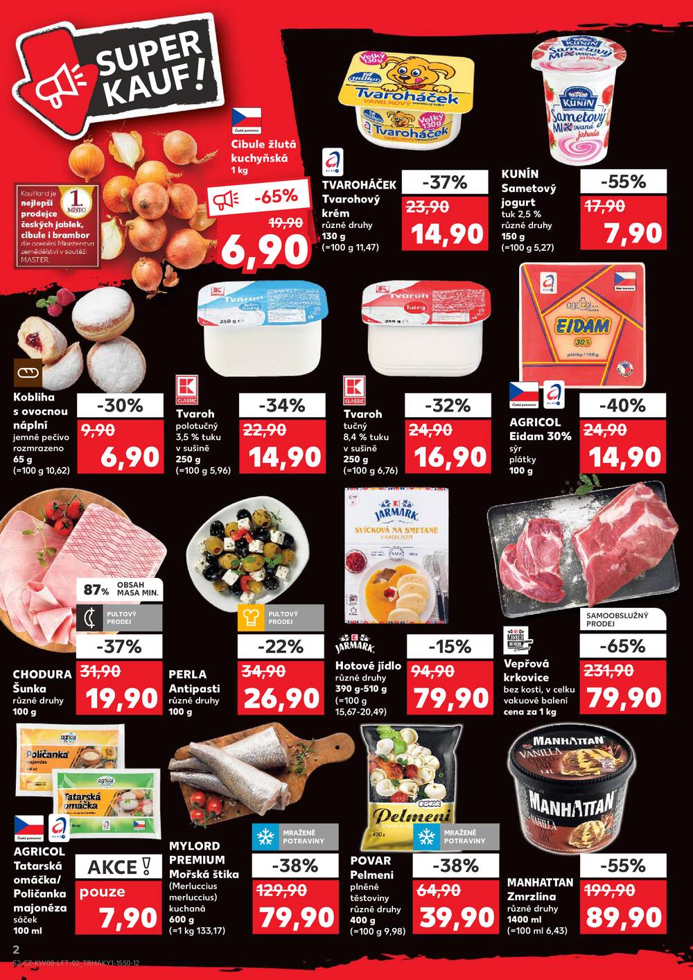 Leták Kaufland - Kaufland 18.2. - 24.2. - Kaufland - Praha - Horní Měcholupy - strana 2 Leták Kaufland - Kaufland 18.2. - 24.2. - Kaufland - Praha - Horní Měcholupy - strana 2