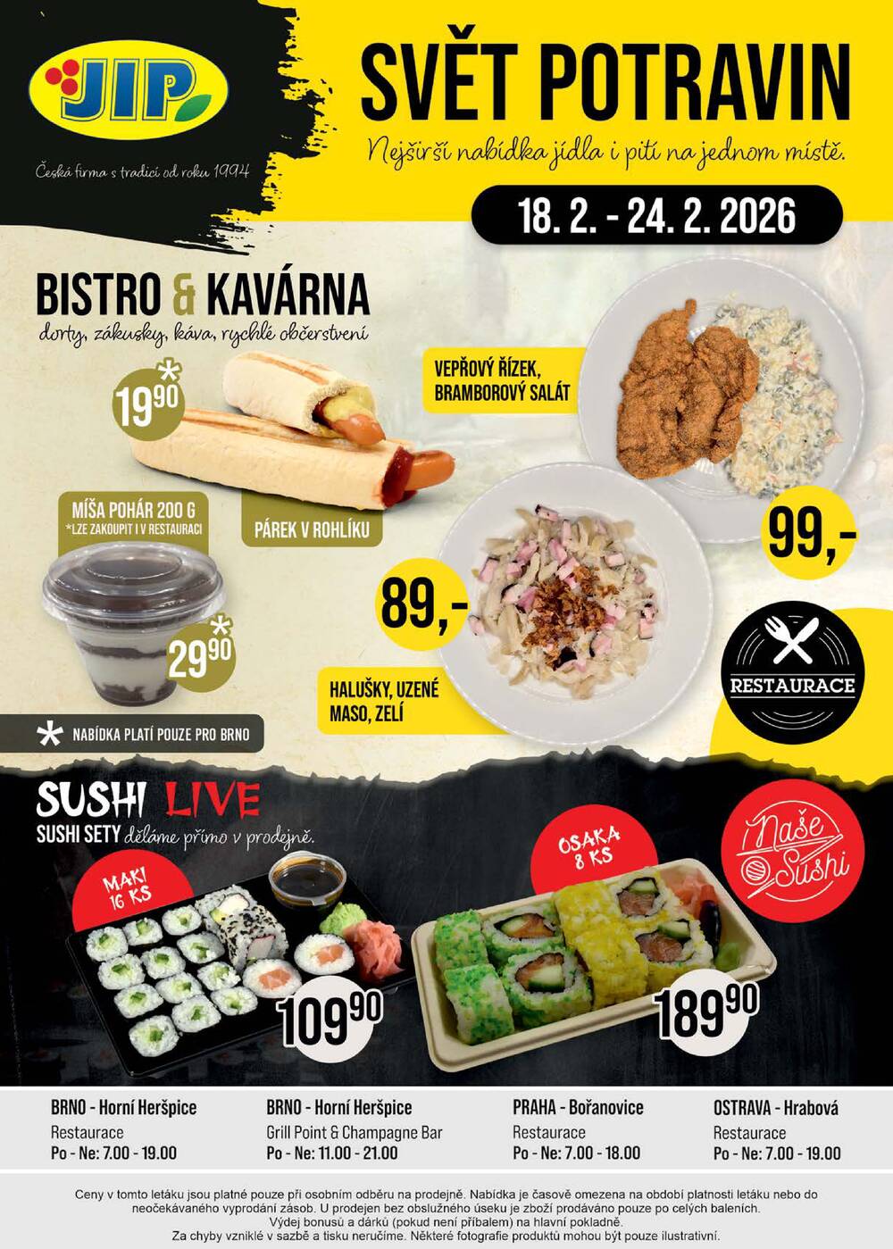 JIP Cash & Carry Brno, Praha, Ostrava, Jilemnice, Pardubice, Ostrava, Karlovy Vary, Olomouc a Zlín od 18.2. do 24.2.2026