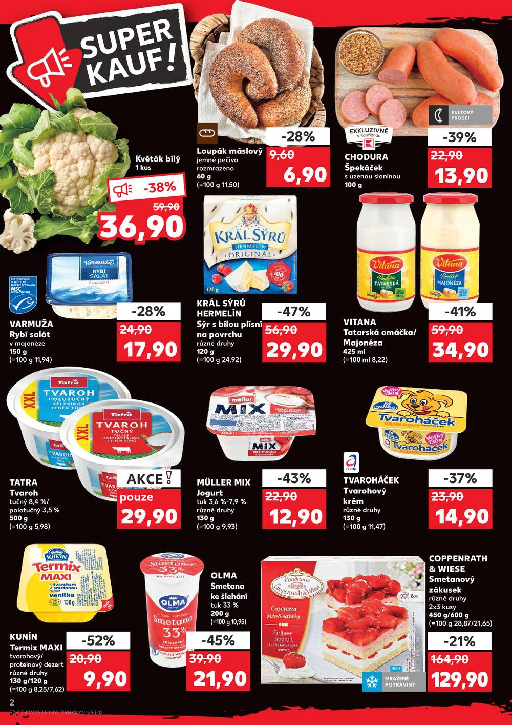 Leták Kaufland - Kaufland 3.6. - 9.6. - Kaufland - Praha 5 (Stodůlky) - strana 2 Leták Kaufland - Kaufland 3.6. - 9.6. - Kaufland - Praha 5 (Stodůlky) - strana 2