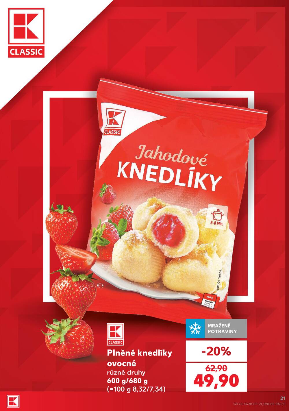Leták Kaufland - Kaufland 22.7. - 28.7. - Kaufland - Louny - strana 21 Leták Kaufland - Kaufland 22.7. - 28.7. - Kaufland - Louny - strana 21