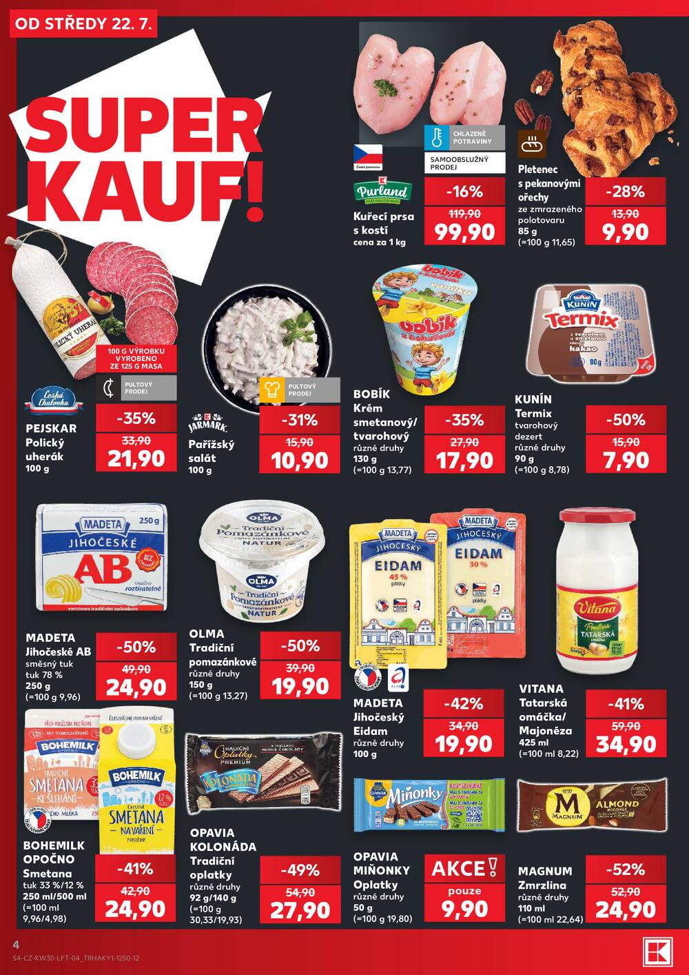 Leták Kaufland - Kaufland 22.7. - 28.7. - Kaufland - Praha 8 (Malý Klín) - strana 4 Leták Kaufland - Kaufland 22.7. - 28.7. - Kaufland - Praha 8 (Malý Klín) - strana 4