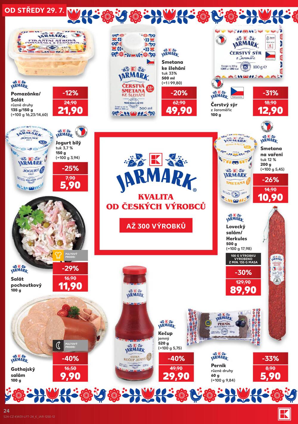 Leták Kaufland - Kaufland 29.7. - 4.8. - Kaufland - Veselí nad Lužnicí - Budějovická - strana 24 Leták Kaufland - Kaufland 29.7. - 4.8. - Kaufland - Veselí nad Lužnicí - Budějovická - strana 24