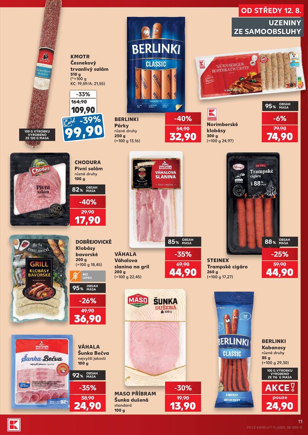 Leták Kaufland - Kaufland 12.8. - 18.8. - Kaufland - Praha - Horní Měcholupy - strana 11 Leták Kaufland - Kaufland 12.8. - 18.8. - Kaufland - Praha - Horní Měcholupy - strana 11