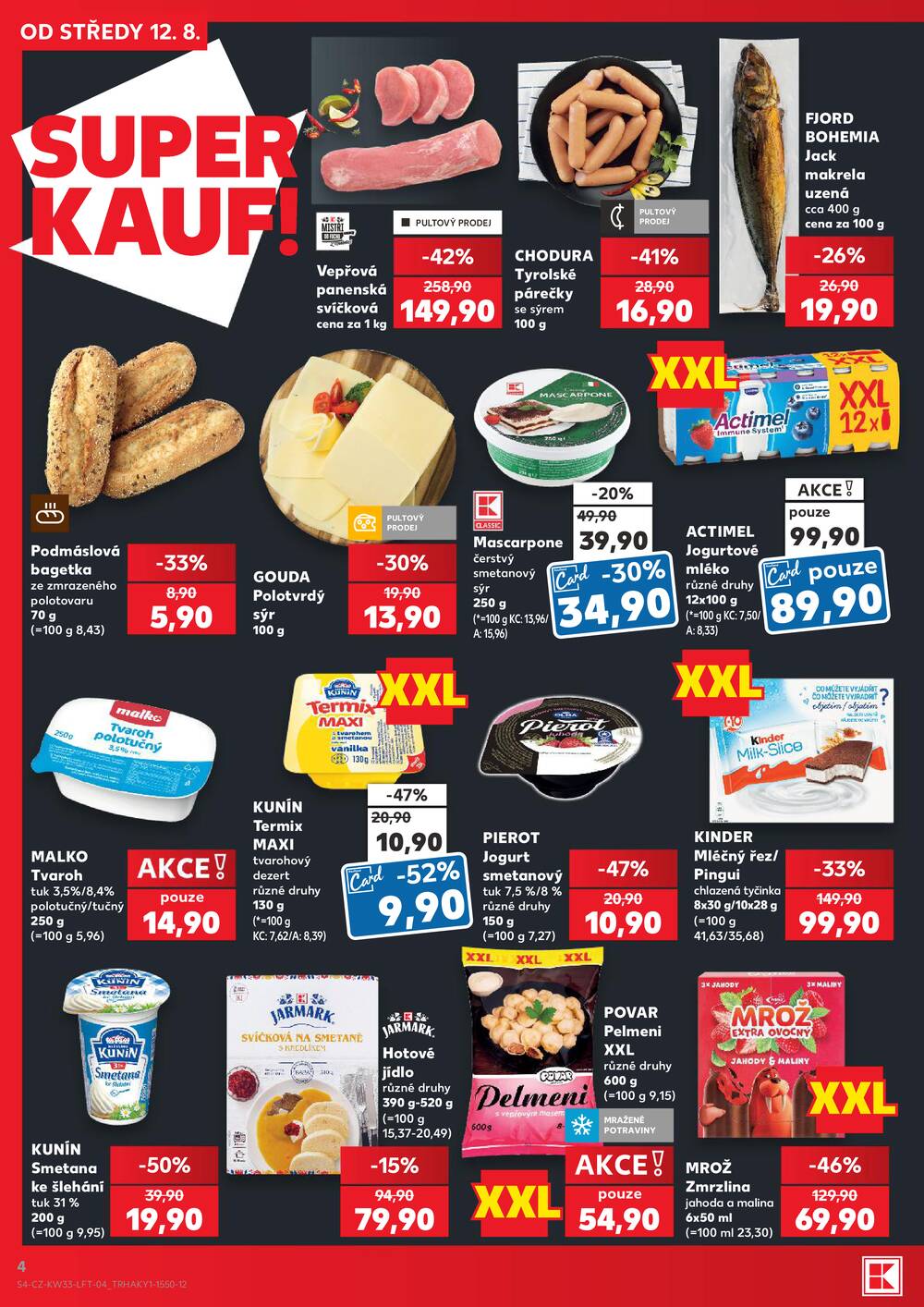 Leták Kaufland - Kaufland 12.8. - 18.8. - Kaufland - Praha 12 (Modřany) - strana 4 Leták Kaufland - Kaufland 12.8. - 18.8. - Kaufland - Praha 12 (Modřany) - strana 4