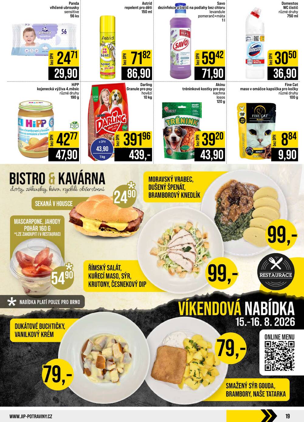 Leták JIP - JIP Cash & Carry Brno, Praha, Ostrava, Jilemnice, Pardubice, Ostrava, Karlovy Vary, Olomouc a Zlín od 12.8. do 18.8.2026 - strana 19 Leták JIP - JIP Cash & Carry Brno, Praha, Ostrava, Jilemnice, Pardubice, Ostrava, Karlovy Vary, Olomouc a Zlín od 12.8. do 18.8.2026 - strana 19