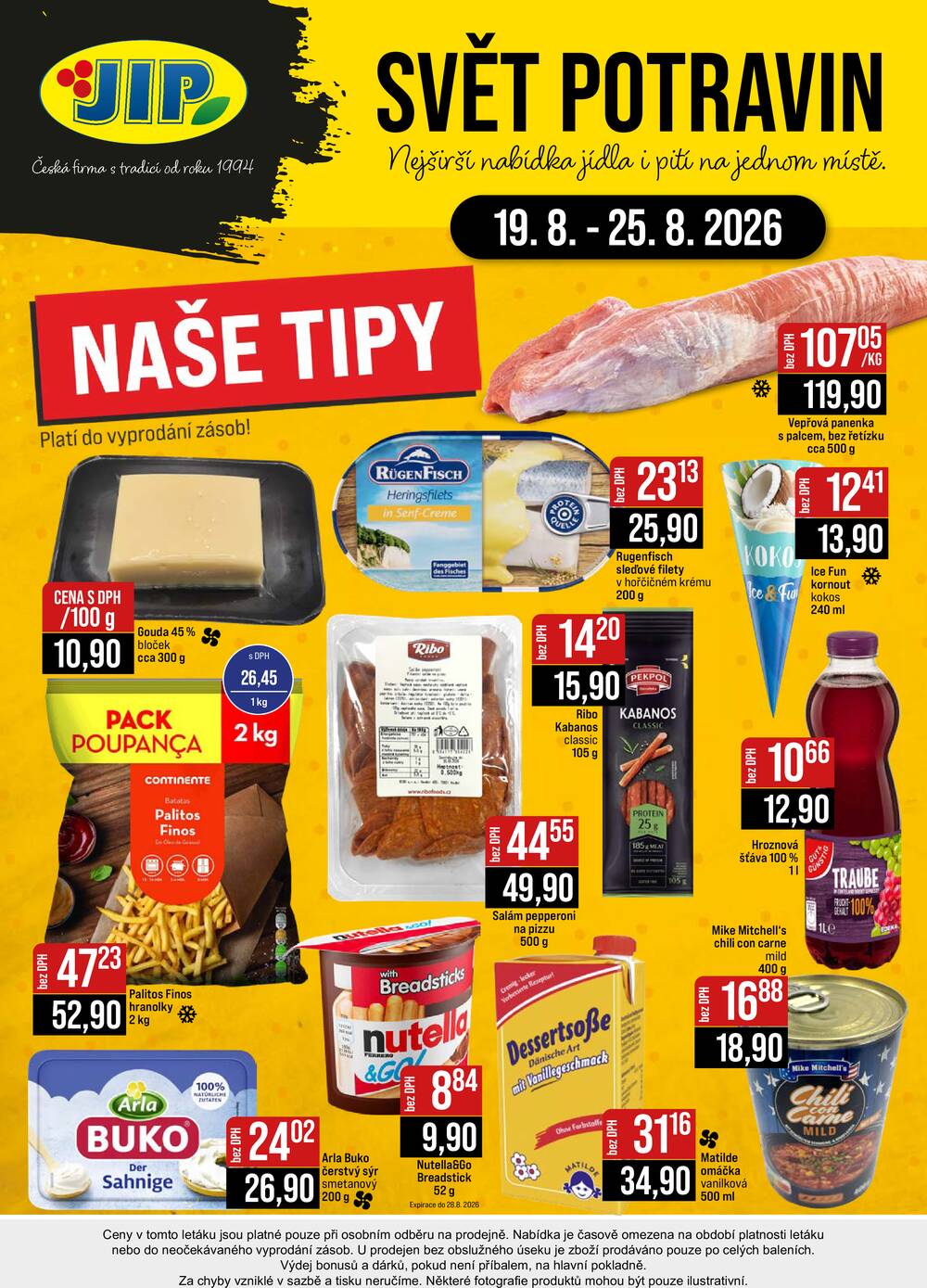 JIP Cash & Carry Brno, Praha, Ostrava, Jilemnice, Pardubice, Ostrava, Karlovy Vary, Olomouc a Zlín od 19.8. do 25.8.2026