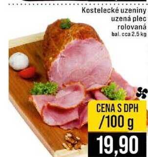 Kostelecké uzeniny uzená plec rolovaná bal.cca 2.5 kg 100g