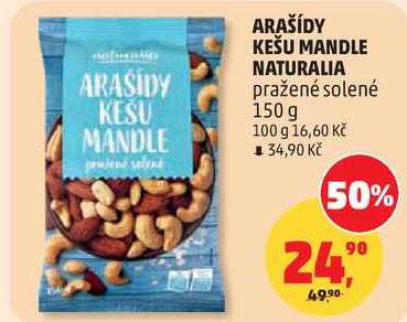 ARAŠÍDY KEŠU MANDLE NATURALIA pražené solené, 150 g 