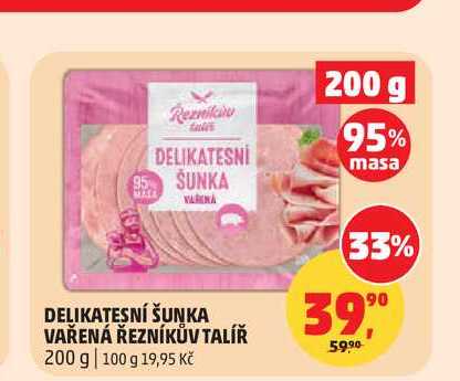 DELIKATESNÍ ŠUNKA VAŘENÁ ŘEZNÍKŮV TALÍŘ 200g