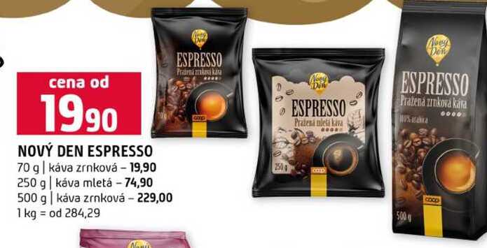 NOVÝ DEN ESPRESSO 70 g káva zrnková 250 g káva mletá 500 g káva zrnková 