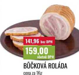 BŮČKOVÁ ROLÁDA cena za 1Kg 