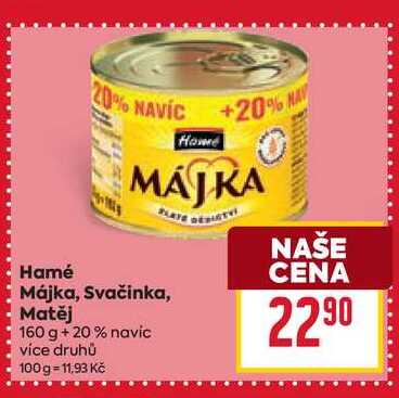Hamé Májka, Svačinka, Matěj 160 g