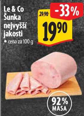 Le & Co Šunka nejvyšší jakosti, cena za 100 g