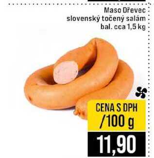 Maso Dřevec slovenský točený salám bal. cca 1,5 kg 100g