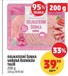 DELIKATESNÍ ŠUNKA VAŘENÁ ŘEZNÍKŮV TALÍŘ, 200 g