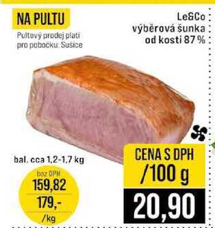 Le&Co výběrová šunka od kosti 87% bal. cca 1,2-1,7 kg 100g