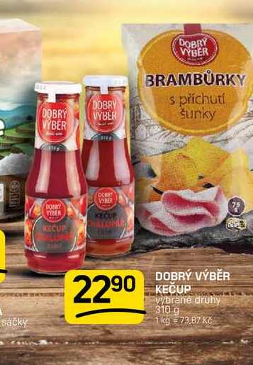 DOBRÝ VÝBĚR KEČUP vybrané druhy 310 g 