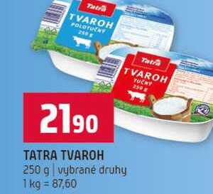TATRA TVAROH 250 g vybrané druhy 