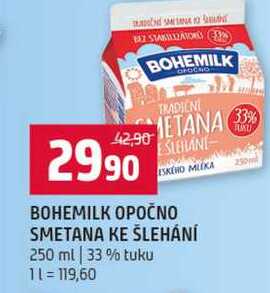BOHEMILK OPOČNO SMETANA KE ŠLEHÁNÍ 250 ml 33% tuku  v akci