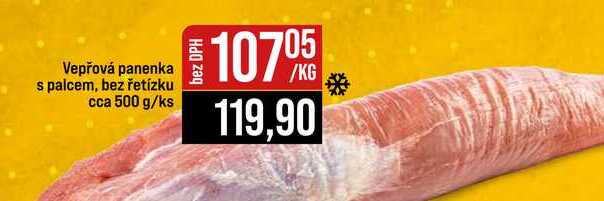 Vepřová panenka s palcem, bez řetízku cca 500 g 