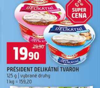 PRÉSIDENT DELIKÁTNÍ TVAROH 125 g vybrané druhy