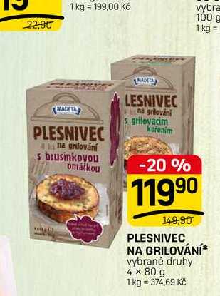 PLESNIVEC NA GRILOVÁNÍ* vybrané druhy 4 x 80 g