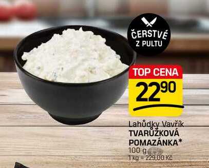 TVARŮŽKOVÁ POMAZÁNKA* 100 g