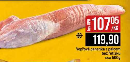 Vepřová panenka s palcem bez řetízku cca 500g