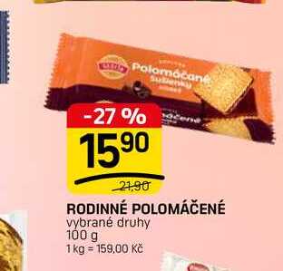 RODINNÉ POLOMÁČENÉ vybrané druhy 100 g