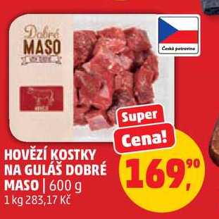 HOVĚZÍ KOSTKY NA GULÁŠ DOBRÉ MASO, 600 g