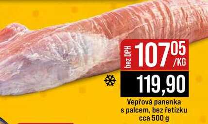 Vepřová panenka s palcem, bez řetízku cca 500 g