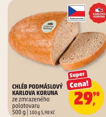 CHLÉB PODMÁSLOVÝ KARLOVA KORUNA, 500 g