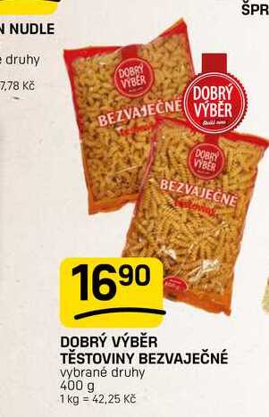 DOBRÝ VÝBĚR TĚSTOVINY BEZVAJEČNÉ vybrané druhy 400 g