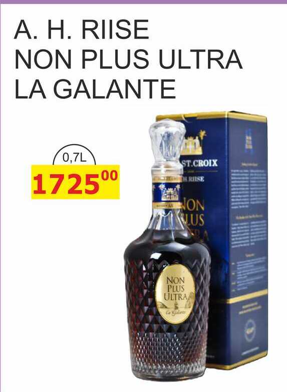 A. H. RIISE NON PLUS ULTRA LA GALANTE 0,7L