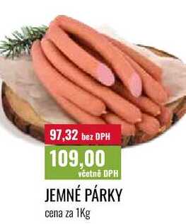 JEMNÉ PÁRKY cena za 1Kg