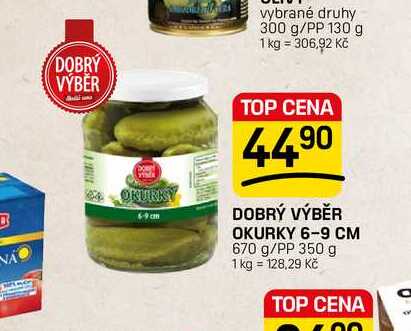 DOBRÝ VÝBĚR OKURKY 6-9 CM 670 g/PP 350 g
