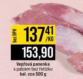 Vepřová panenka s palcem bez řetízku bal. cca 500 g 