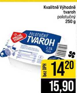 Kvalitně Výhodně tvaroh polotučný 250 g 
