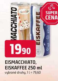 EISMACCHIATO, EISKAFFEE 250 ml vybrané druhy
