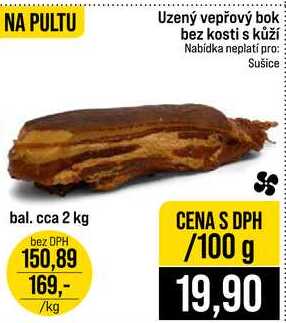 Uzený vepřový bok bez kosti s kůží bal. cca 2 kg 100g