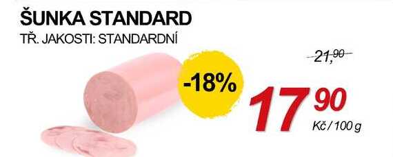 ŠUNKA STANDARD TŘ. JAKOSTI: STANDARDNÍ, 100 g