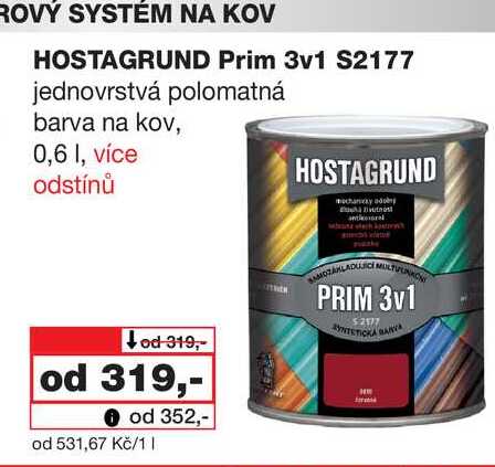 ROVÝ SYSTÉM NA KOV HOSTAGRUND Prim 3v1 S2177 jednovrstvá polomatná barva na kov, 0,6l