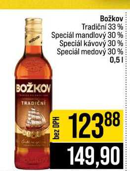 Božkov Tradiční 33% Speciál mandlový 30 % Speciál kávový 30% Speciál medový 30% 0,5l