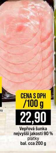Vepřová šunka nejvyšší jakosti 90% plátky bal. cca 200 g 100g