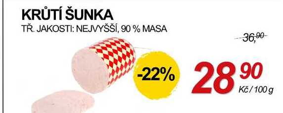KRŮTÍ ŠUNKA TŘ. JAKOSTI: NEJVYŠŠÍ, 90% MASA, 100 g