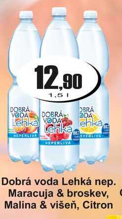 Dobrá voda Lehká nep. Maracuja & broskev, Malina & višeň, Citron 1,5 L