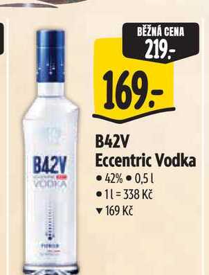   B42V Eccentric Vodka 0,5 l v akci